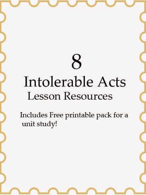 Intolerable Acts Lesson Resources - Homeschool History with these great lesson ideas. #homeschool #history #education #edchat #homeschooling #homeschooled #learn #freeprintable