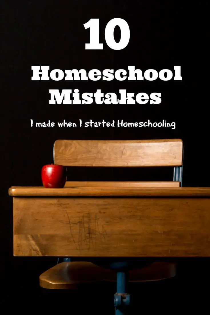 10 Homeschool Mistakes I made when I started homeschooling with tips to help you avoid them