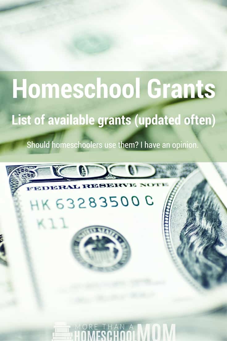 Homeschool Grants List of available homeschool grants. Should homeschoolers use grants? I have an opinion on that.