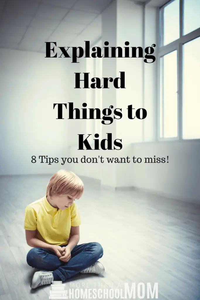 Explaining Hard things to Kids - 8 Tips you don't want to miss