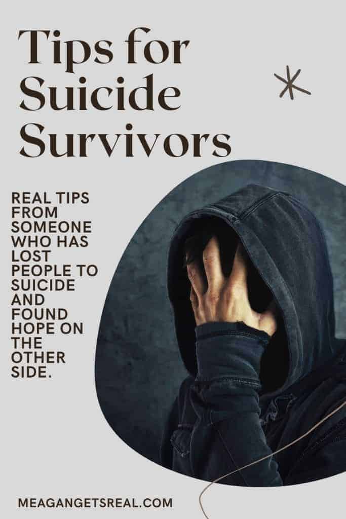 Tips for suicide survivors who are struggling with the loss of someone to suicide. Real tips from someone who has lost someone to suicide.